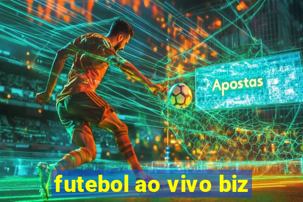 futebol ao vivo biz